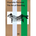 Charlotte Perriand: The Art of Dwelling