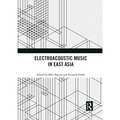 Electroacoustic Music in East Asia