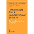 High-Pressure Shock Compression of Solids VI: Old Paradigms and New Challenges