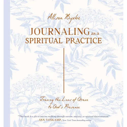 Journaling as a Spiritual Practice: Tracing the Lines of Grace to God's Presence