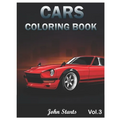 Cars Coloring Book: Muscle cars coloring book for Men and Women 40 Car Designs Coloring Pages (Volume 3)
