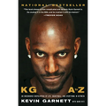 Kg: A to Z: An Uncensored Encyclopedia of Life, Basketball, and Everything in Between