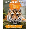 Did You Know? Tiger: The Stripey, Fierce and Furry Favorite Big Cat