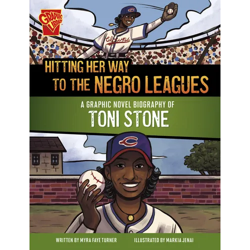 Hitting Her Way to the Negro Leagues: A Graphic Novel Biography of Toni Stone