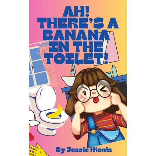 Ah! There's a Banana in the Toilet!