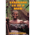 Learning to Be a Man: Culture, Socialization, and Gender Identity in Five Caribbean Communities