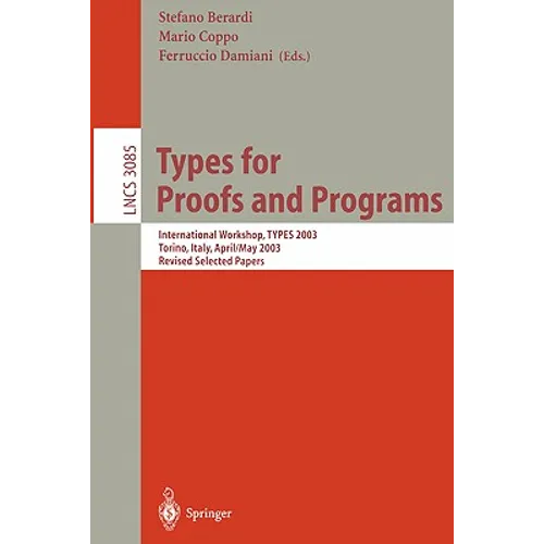 Types for Proofs and Programs: International Workshop, Types 2003, Torino, Italy, April 30 - May 4, 2003, Revised Selected Papers
