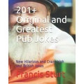 201+ Original and Greatest Pub Jokes: New Hilarious and Crazy Irish and British Jokes