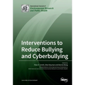 Interventions to Reduce Bullying and Cyberbullying