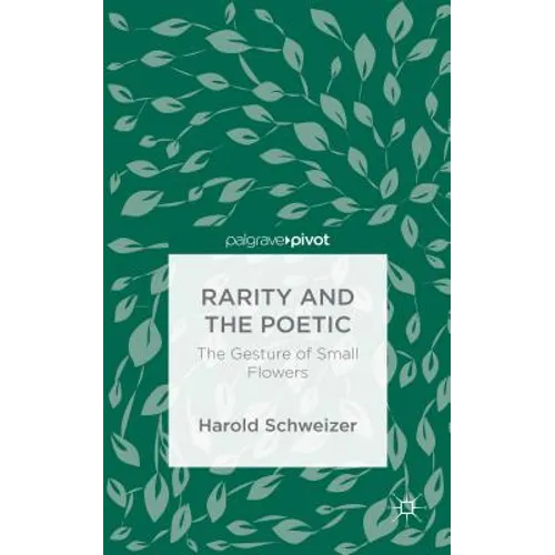 Rarity and the Poetic: The Gesture of Small Flowers