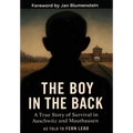 The Boy in the Back: A True Story of Survival in Auschwitz and Mauthausen