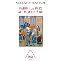 Peacemaking in the Middle Ages / Faire la paix au Moyen Âge