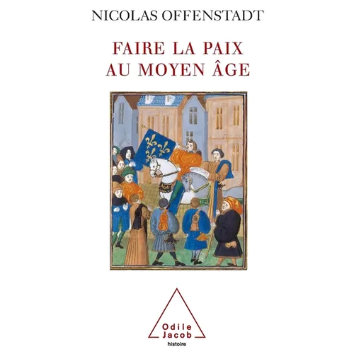 Peacemaking in the Middle Ages / Faire la paix au Moyen Âge