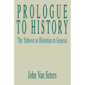 Prologue to History: The Yahwist as Historian in Genesis