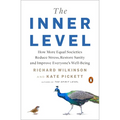 The Inner Level: How More Equal Societies Reduce Stress, Restore Sanity and Improve Everyone's Well-Being