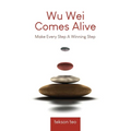 Wu Wei Comes Alive: Make Every Step A Winning Step