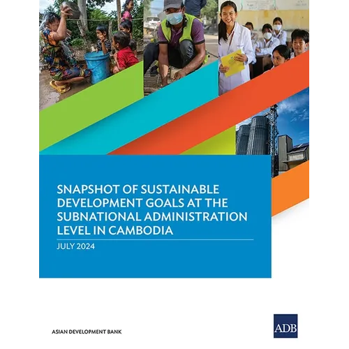 Snapshot of Sustainable Development Goals at the Subnational Administration Level in Cambodia