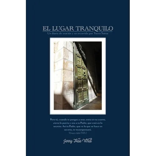 El Lugar Tranquilo: Un Diario de Oraciòn y un Recorrido por Tierra Santa