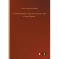 The Wonderful One-Hoss-Shay and Other Poems