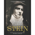 Edith Stein: The Life and Legacy of the Jewish Philosopher Who Became a Catholic Saint