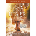Jesus is Your Healer: The Power of His Sacrifice Both to Save and to Heal
