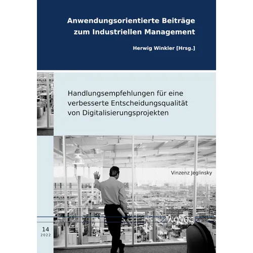 Handlungsempfehlungen Fur Eine Verbesserte Entscheidungsqualitat Von Digitalisierungsprojekten
