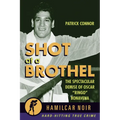 Shot at a Brothel: The Spectacular Demise of Oscar "Ringo" Bonavena