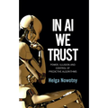 In AI We Trust: Power, Illusion and Control of Predictive Algorithms