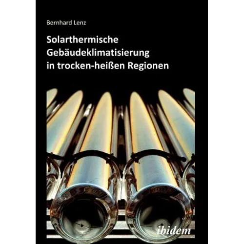 Solarthermische Gebäudeklimatisierung in trocken-heißen Regionen.