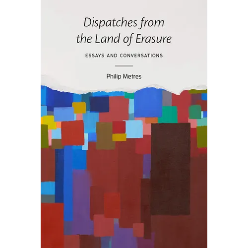 Dispatches from the Land of Erasure: Essays and Conversations