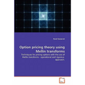 Option pricing theory using Mellin transforms