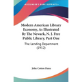 Modern American Library Economy, As Illustrated By The Newark, N. J. Free Public Library, Part One: The Lending Department (1912)