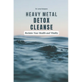 Heavy Metal Detox Cleanse: Reclaim Your Health and Vitality: Boost Immunity & Reduce Chronic Inflammation With Heavy Metal Detox Safely Remove To