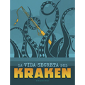 La Vida Secreta del Kraken