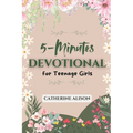 5-Minute Devotional for Teenage Girls: 52 Weeks Inspiring Daily Reflections to Build Confidence, Grow in Faith, and Navigate Life's Challenges with Go