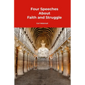 Four Speeches About Faith and Struggle