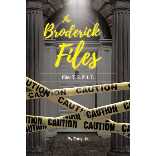 The Broderick Files: File: T.S.P.I.T.