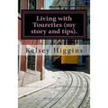 Living with Tourettes (my story and tips).