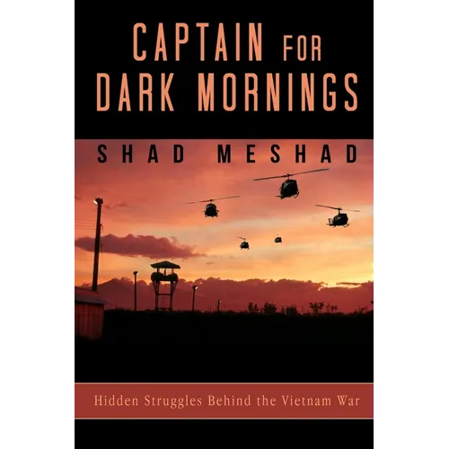 Captain for Dark Mornings: Hidden Struggles Behind the Vietnam War