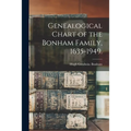 Genealogical Chart of the Bonham Family, 1635-1949.