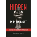 Hidden in Plain Sight: America's Slaves of the New Millennium