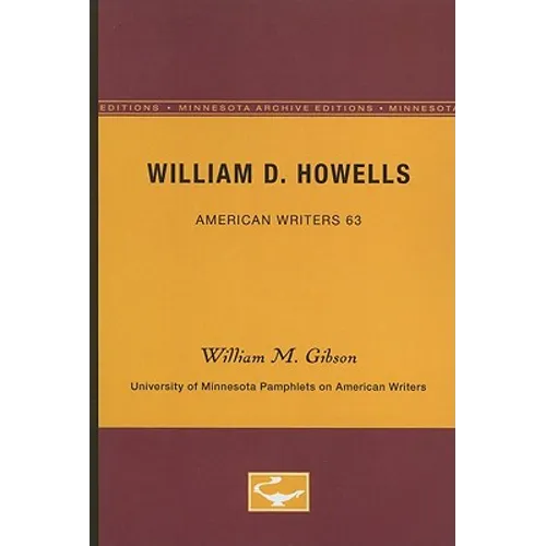 William D. Howells - American Writers 63: University of Minnesota Pamphlets on American Writers