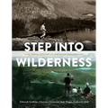 Step Into Wilderness: A Pictorial History of Outdoor Exploration in and Around the Comox Valley