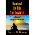 Manifest the Life You Deserve: A Book of Daily Affirmations