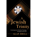 A Jewish Trinity: Contemporary Christian Theology through Jewish Eyes