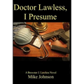 Dr. Lawless, I Presume: A Brewster J. Lawless novel