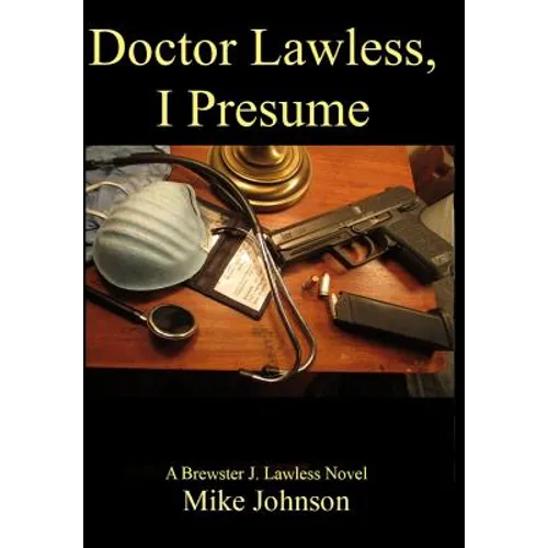 Dr. Lawless, I Presume: A Brewster J. Lawless novel