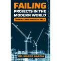 Failing Projects in the Modern World: Why Do Large Projects Fail?