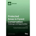 Protected Areas in Forest Conservation: Challenges and Opportunities
