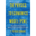 The Physics to Economics Model (PEM): A Natural Science First Principle of Economics How to Increase the Gross Domestic Product of the United States b